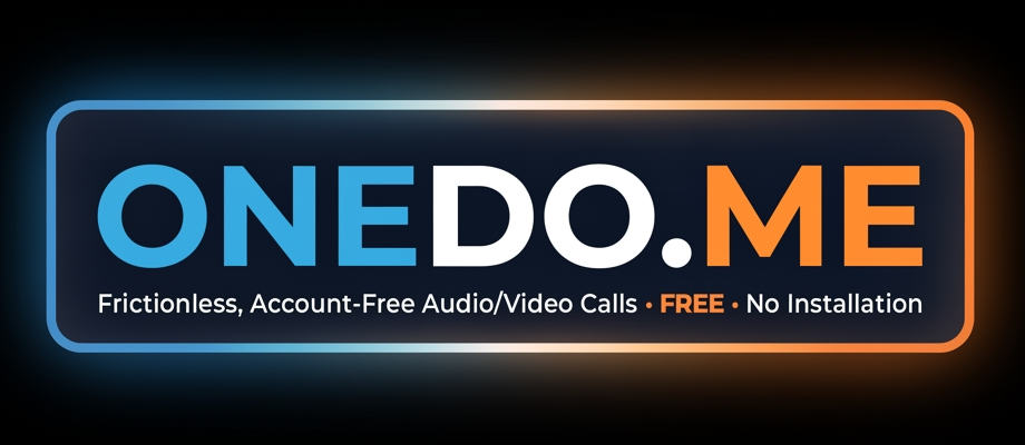 OneDo.me — frictionless, account-free audio/video calls, free, no installation